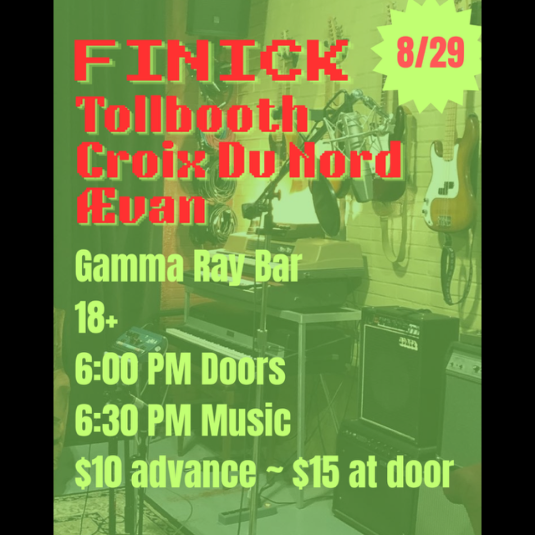 Finick // Tollbooth // Croix Du Nord // Evan