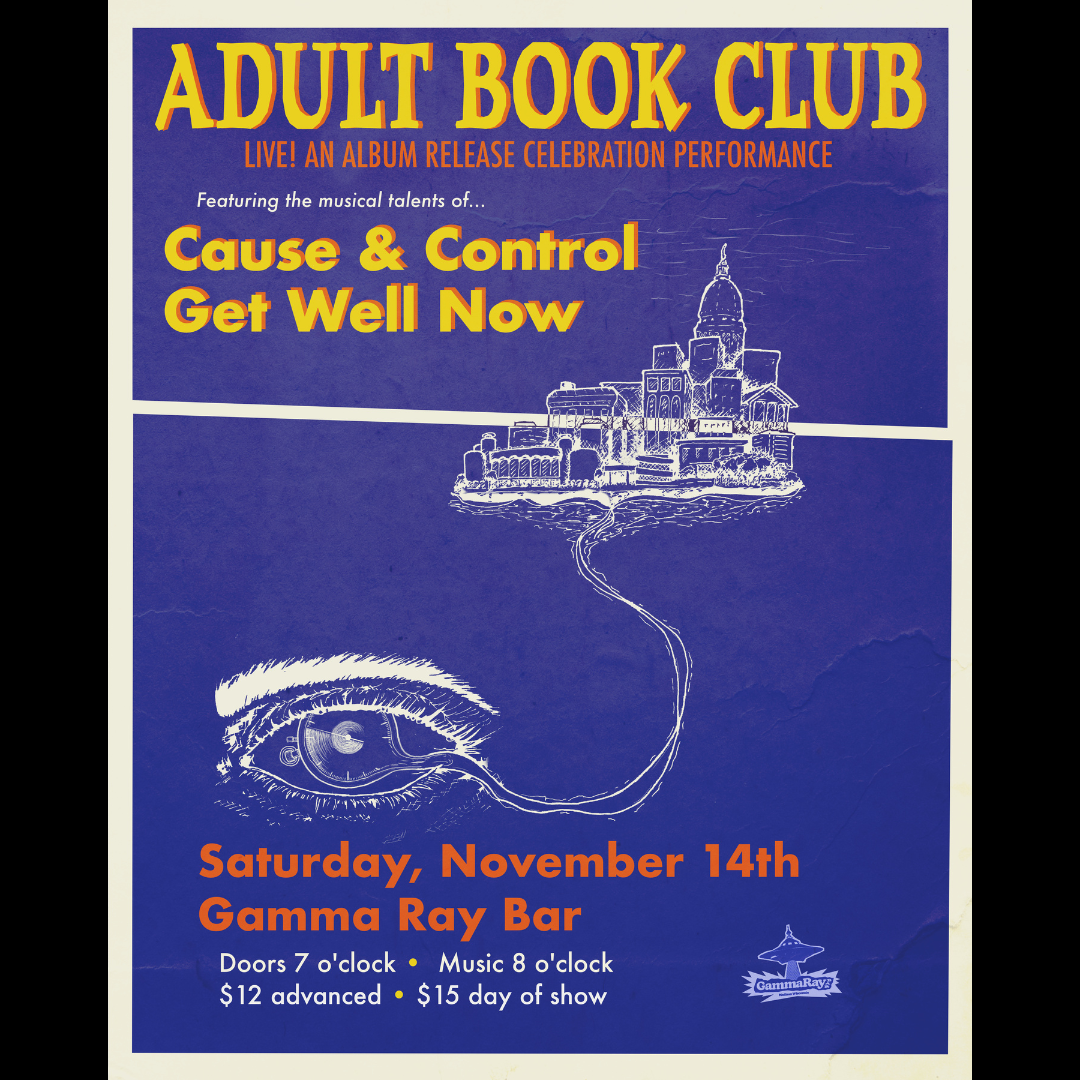 Adult Book Club Album Release w/ Cause & Control and Get Well Now