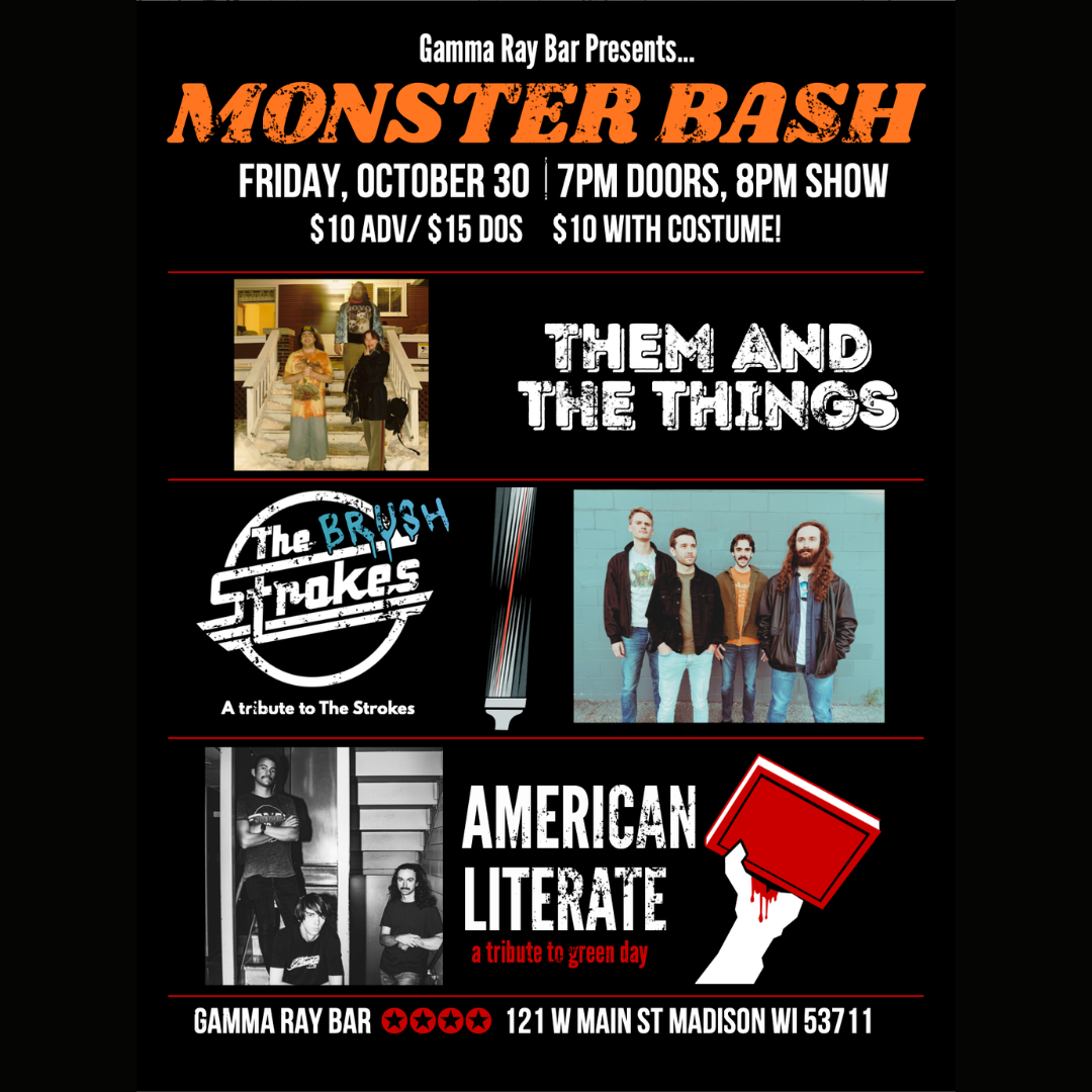 Monster Bash ft. Them & The Things, The Brush Strokes (Strokes Tribute) and American Literate (Green Day Tribute)